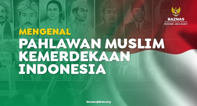 Mengenal Pahlawan Muslim Kemerdekaan Indonesia