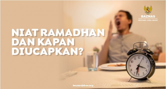 Niat Puasa Ramadhan dan Kapan Diucapkan